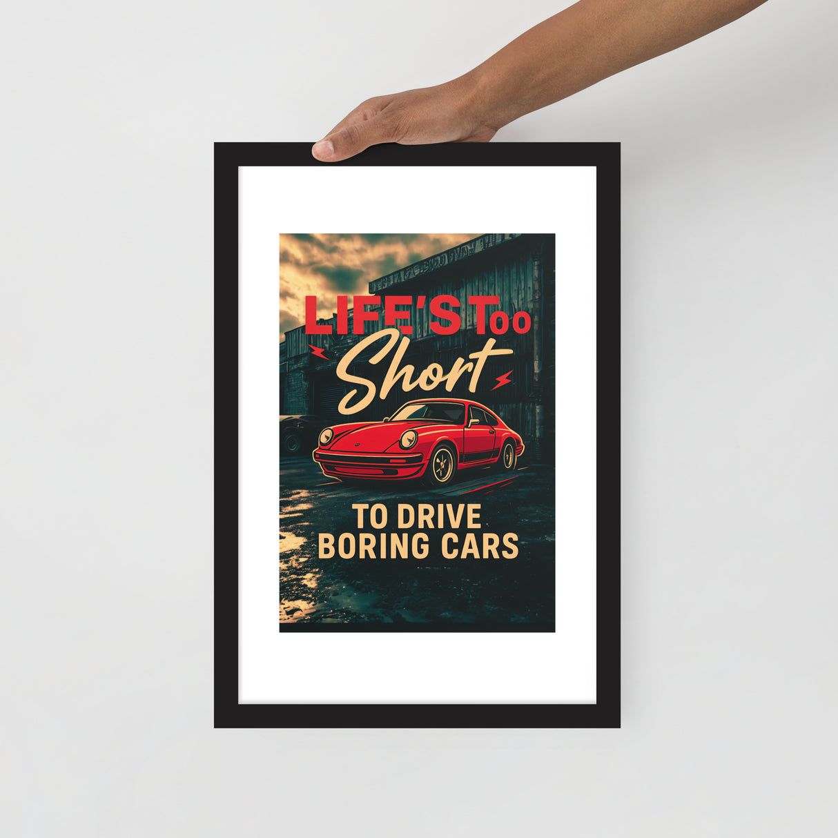 Life’s Too Short to Drive Boring Cars – Iconic Sports Car Framed Poster (MEDIUM)