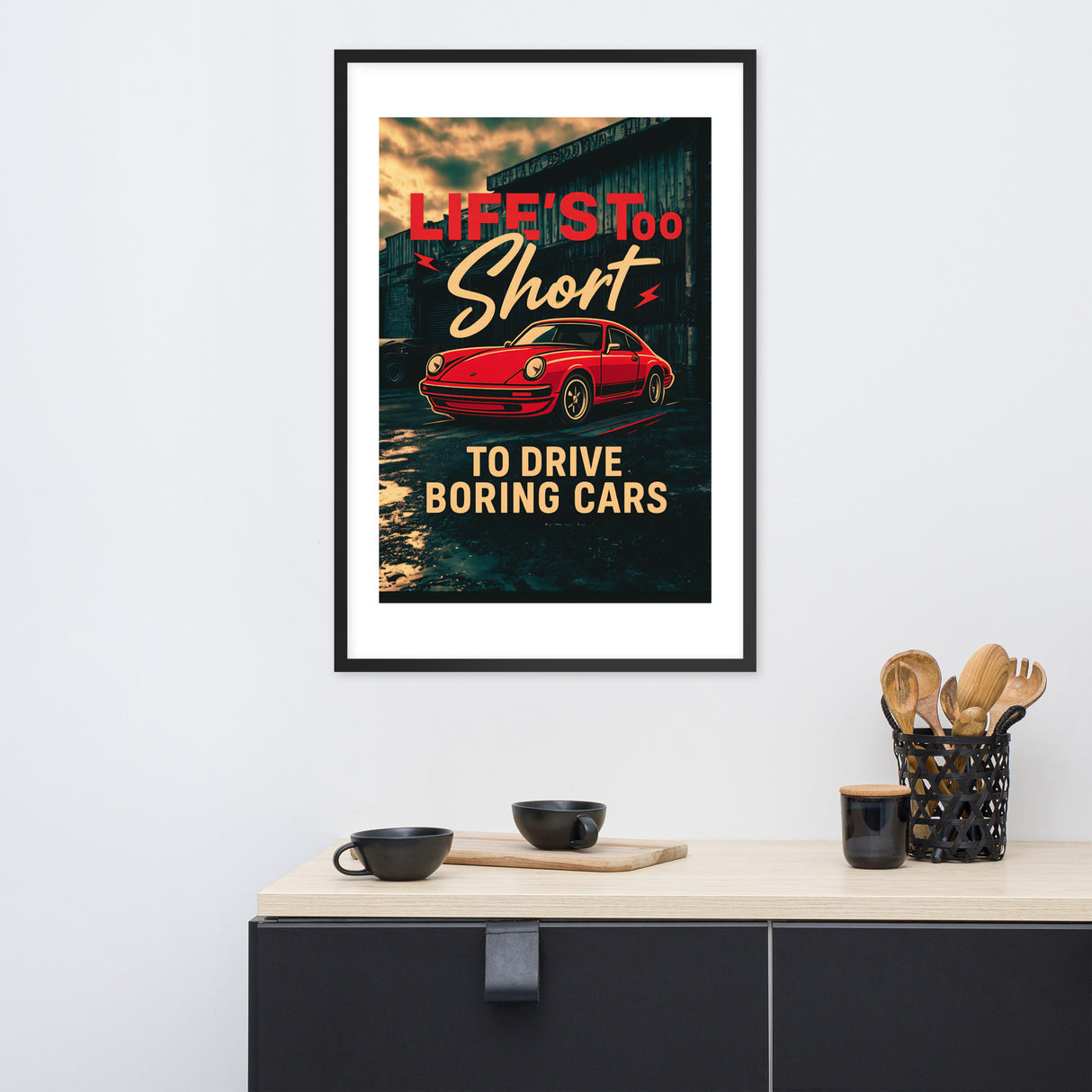 Life’s Too Short to Drive Boring Cars – Iconic Sports Car Framed Poster (XLARGE)