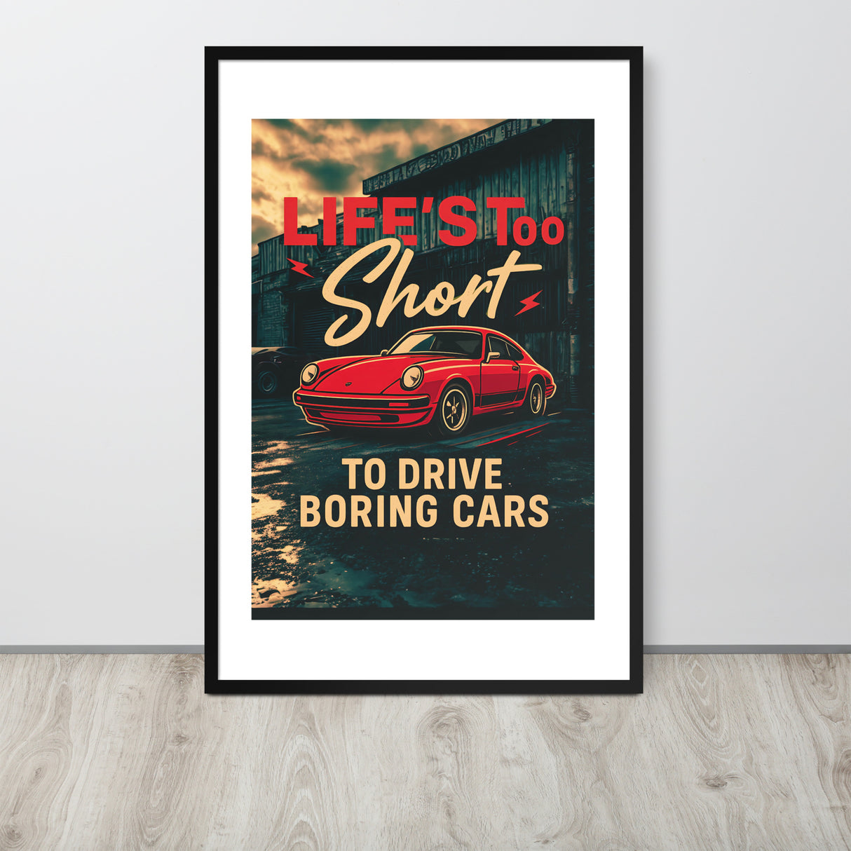 Life’s Too Short to Drive Boring Cars – Iconic Sports Car Framed Poster (XLARGE)