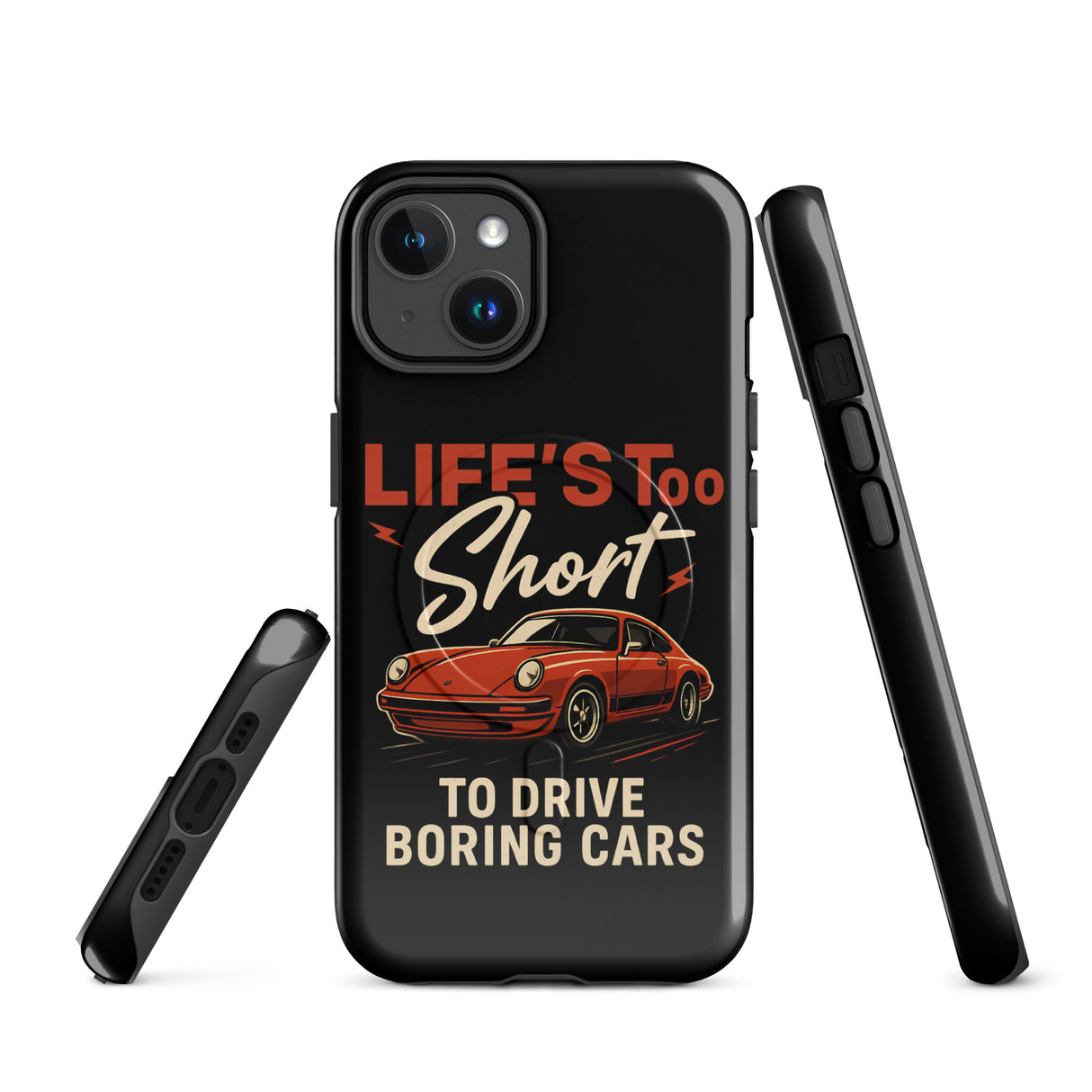 Life’s Too Short to Drive Boring Cars MagSafe® Phone Case – For the Sports Car Enthusiast