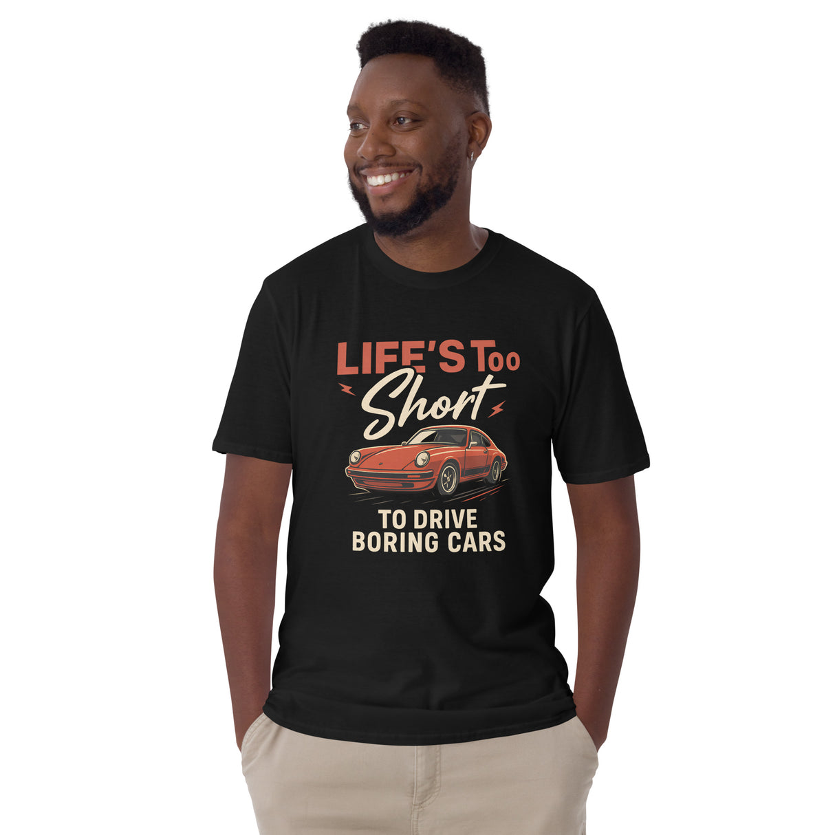 Life's Too Short to Drive Boring Cars - Unisex T-Shirt