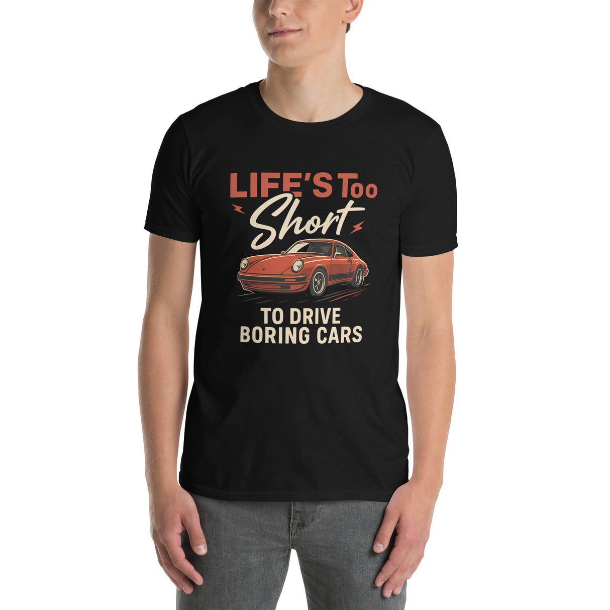 Life's Too Short to Drive Boring Cars - Unisex T-Shirt