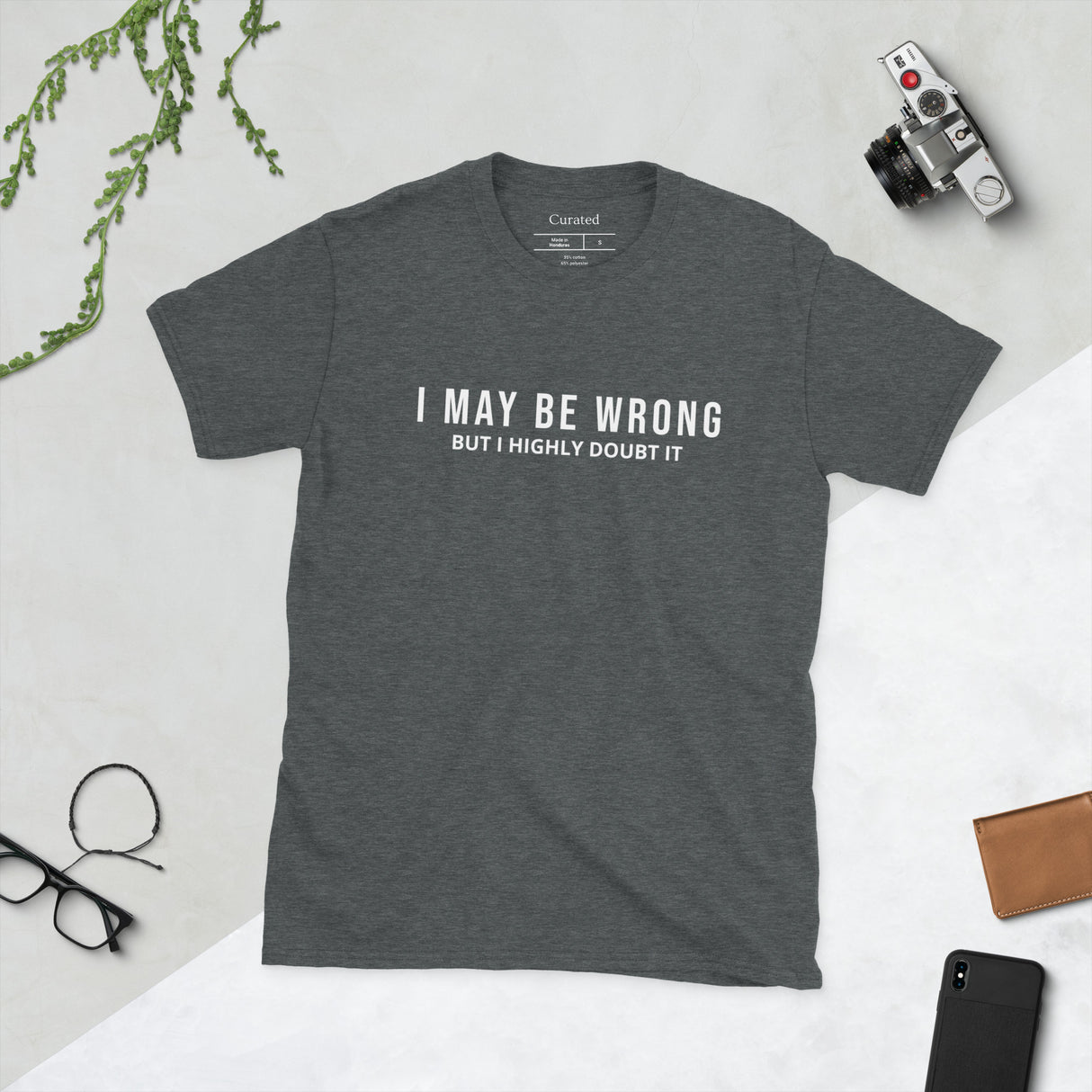 Product mockup of I May Be Wrong T-Shirt