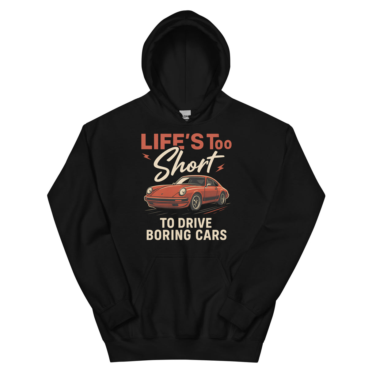 Life’s Too Short to Drive Boring Cars – Hoodie – For the Sports Car Enthusiast