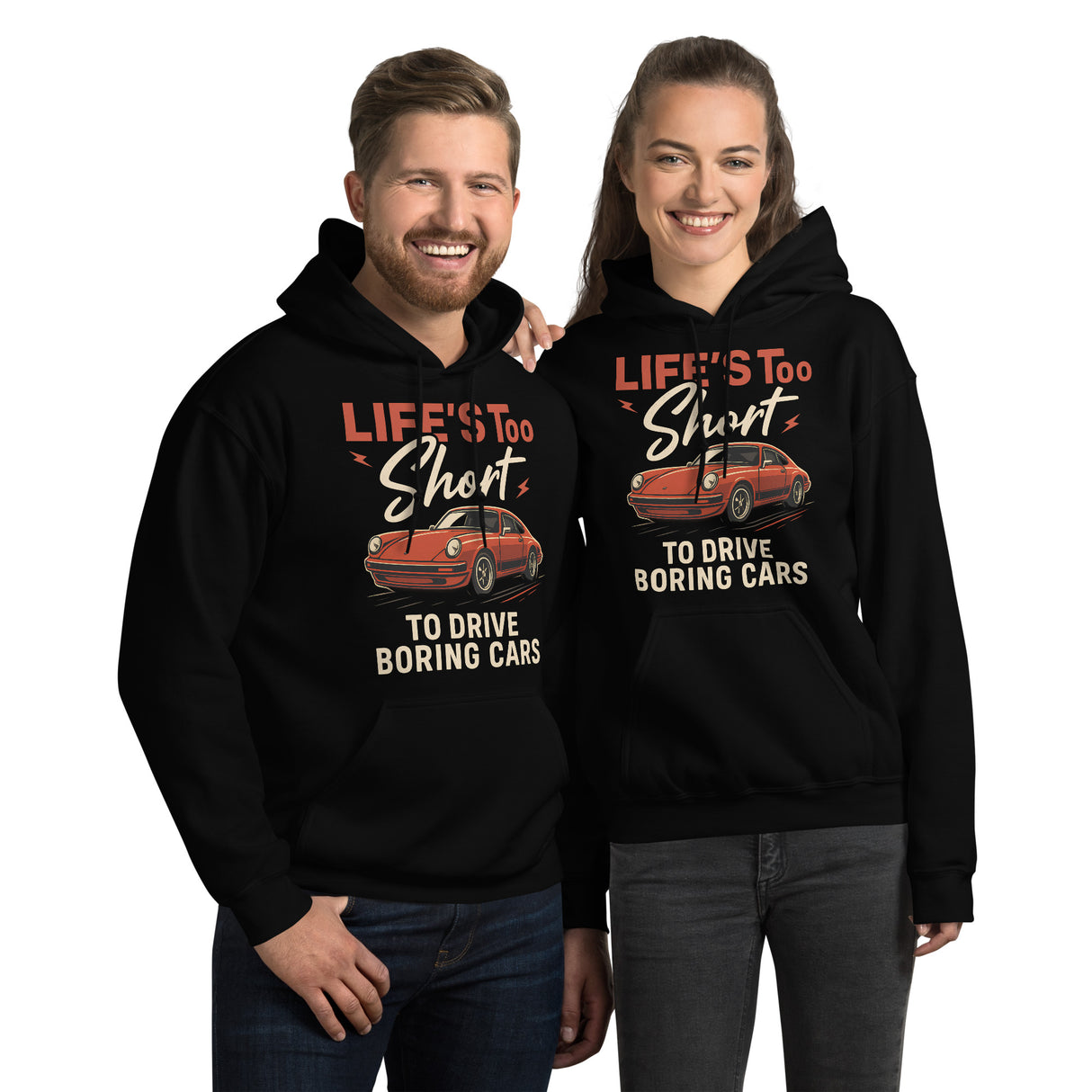 Life’s Too Short to Drive Boring Cars – Hoodie – For the Sports Car Enthusiast