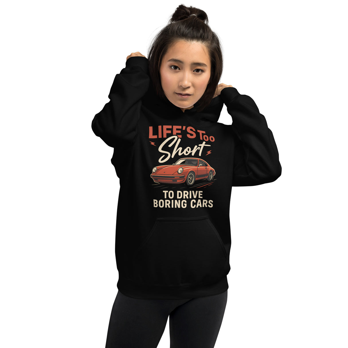 Life’s Too Short to Drive Boring Cars – Hoodie – For the Sports Car Enthusiast