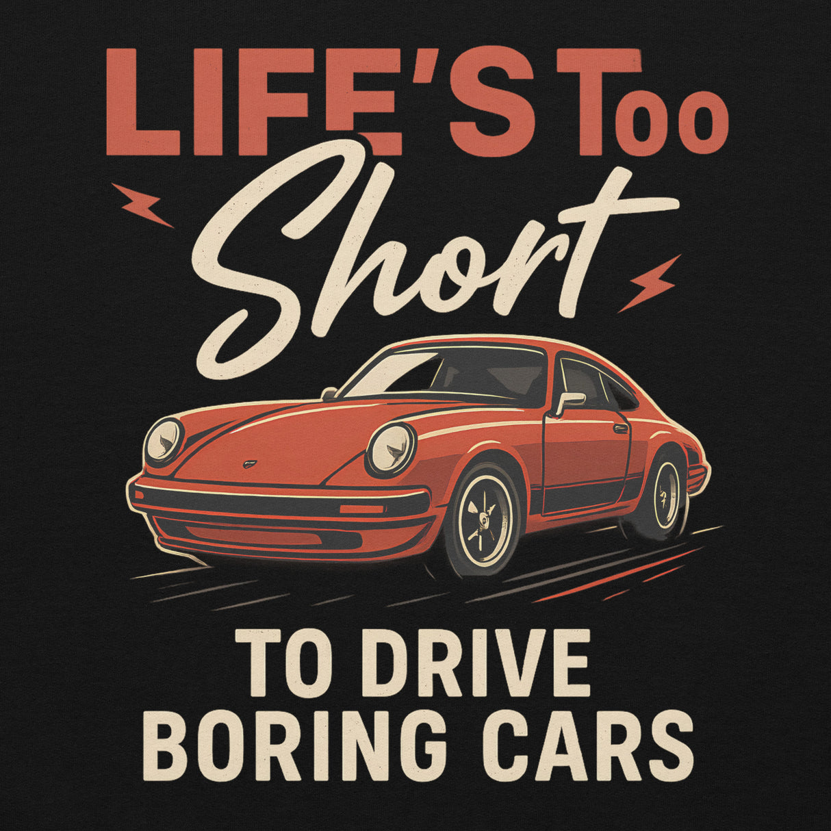 Life’s Too Short to Drive Boring Cars – Hoodie – For the Sports Car Enthusiast