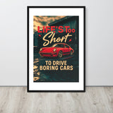 Life’s Too Short to Drive Boring Cars – Porsche 911 Edition Framed Poster (XLARGE)