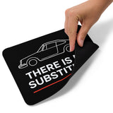 There Is No Substitute Porsche 911 Mouse Pad – For the Car Enthusiast