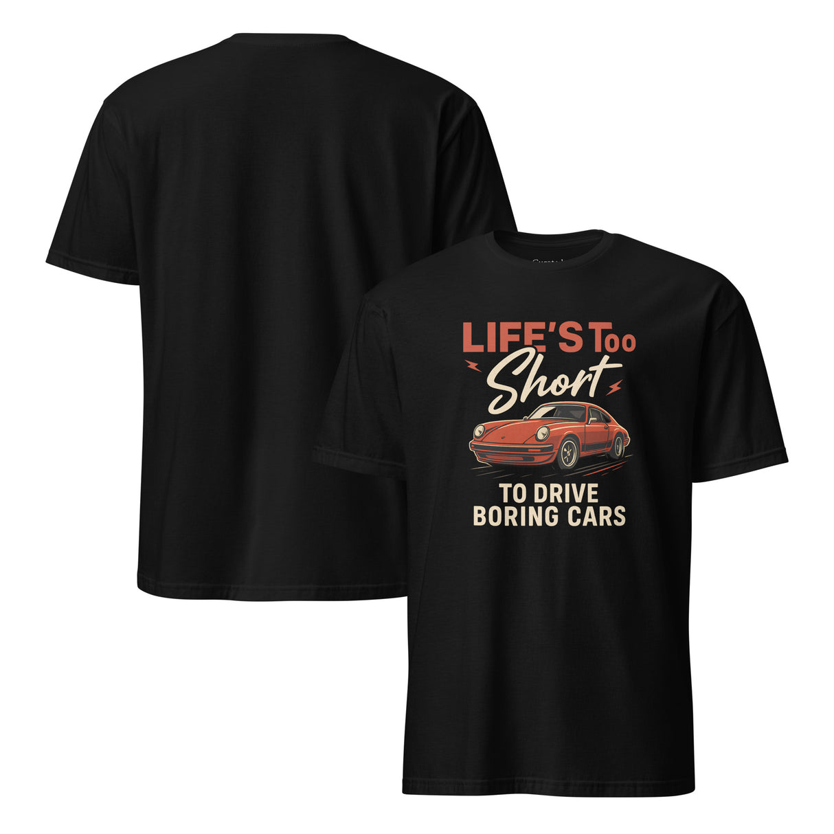 Life's Too Short to Drive Boring Cars - Porsche 911 Edition Unisex T-Shirt