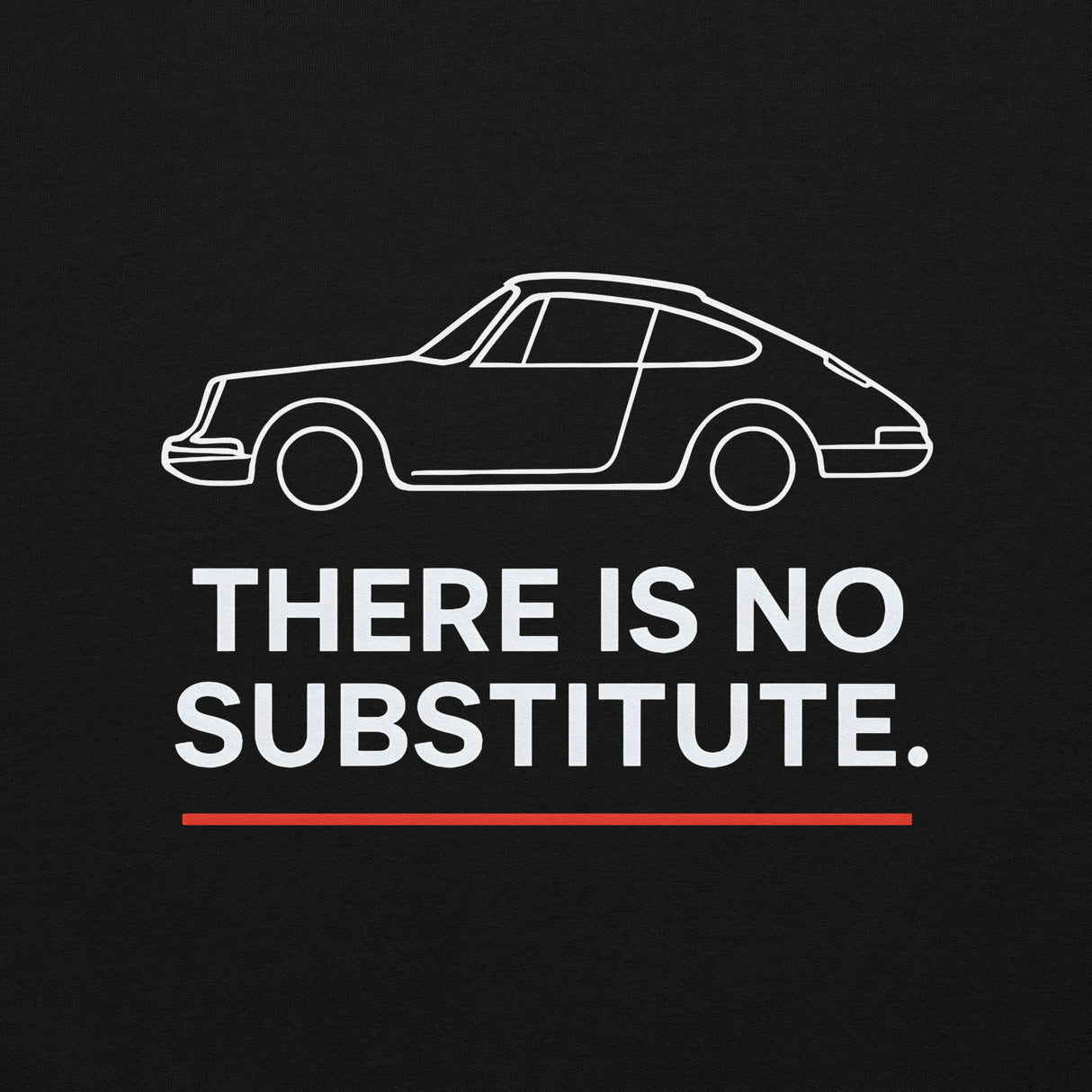 There Is No Substitute Porsche 911 Hoodie – For the Car Enthusiast