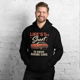 Life’s Too Short to Drive Boring Cars – Porsche 911 Edition Hoodie – For the Car Enthusiast